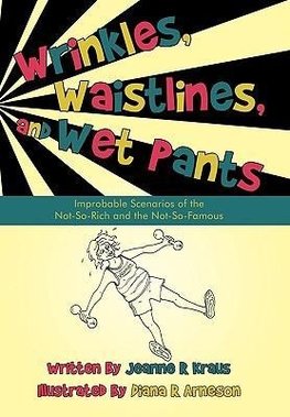 Wrinkles, Waistlines, and Wet Pants