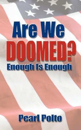 Are We Doomed? Enough Is Enough