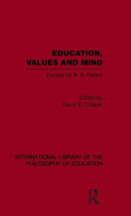 Cooper, D: Education, Values and Mind (International Library