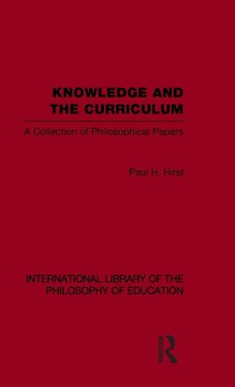 Hirst, P: Knowledge and the Curriculum (International Librar