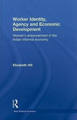 Hill, E: Worker Identity, Agency and Economic Development