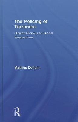 Deflem, M: Policing of Terrorism