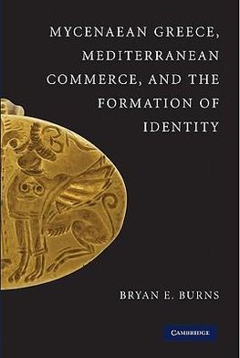 Burns, B: Mycenaean Greece, Mediterranean Commerce, and the