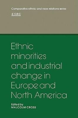 Ethnic Minorities and Industrial Change in Europe and North America