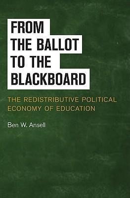 Ansell, B: From the Ballot to the Blackboard