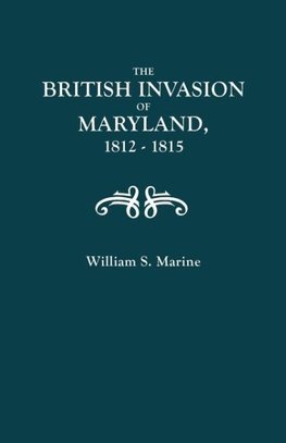 The British Invasion of Maryland, 1812-1815