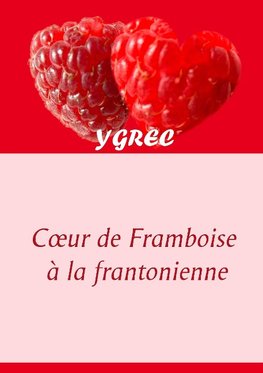 Coeur de Framboise à la frantonienne