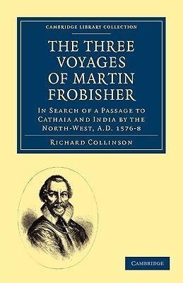 The Three Voyages of Martin Frobisher