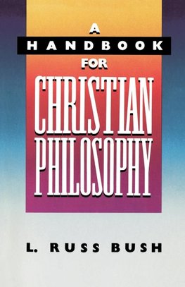 A Handbook for Christian Philosophy