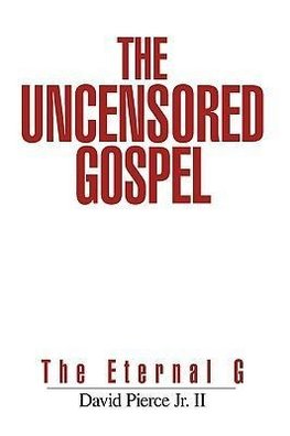 The Uncensored Gospel