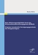 Neue Aktivierungsmöglichkeit durch das Bilanzrechtsmodernisierungsgesetz (BilMoG): Originäre immaterielle Vermögensgegenstände des Anlagevermögens