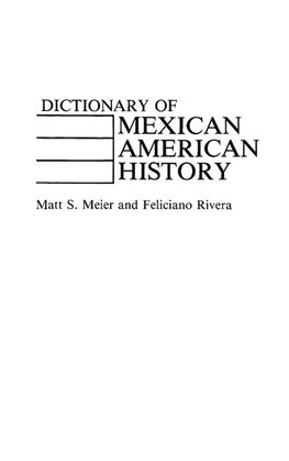 Dictionary of Mexican American History