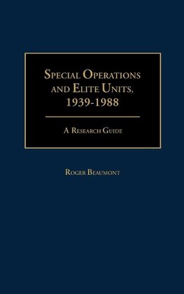 Special Operations and Elite Units, 1939-1988