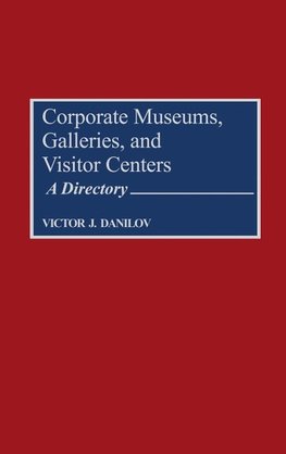 Corporate Museums, Galleries, and Visitor Centers