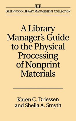 A Library Manager's Guide to the Physical Processing of Nonprint Materials