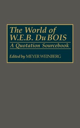 The World of W.E.B. Du Bois