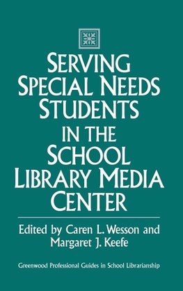 Serving Special Needs Students in the School Library Media Center