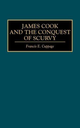 James Cook and the Conquest of Scurvy