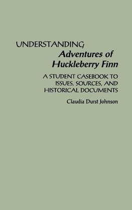 Understanding Adventures of Huckleberry Finn