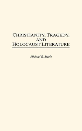 Christianity, Tragedy, and Holocaust Literature