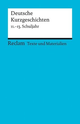 Deutsche Kurzgeschichten 11.-13. Schuljahr