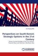 Perspectives on South Korea's Strategic Options in the 21st Century