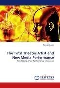 The Total Theater Artist and New Media Performance