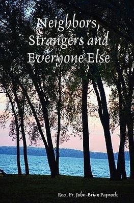 Neighbors, Strangers and Everyone Else