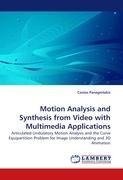 Motion Analysis and Synthesis from Video with Multimedia Applications