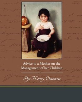 Advice to a Mother on the Management of her Children