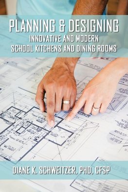 Planning and Designing Innovative and Modern School Kitchens and Dining Rooms