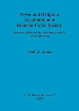 Power and Religious Acculturation in Romano-Celtic Society