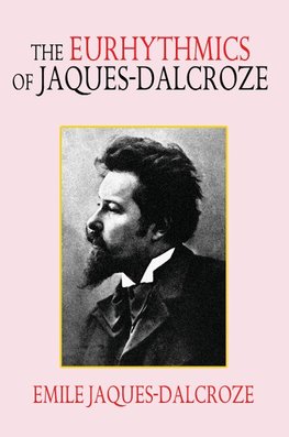 The Eurhythmics of Jaques-Dalcroze