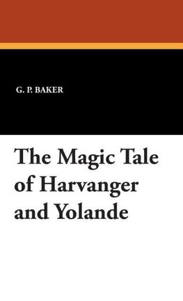 The Magic Tale of Harvanger and Yolande