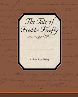 The Tale of Freddie Firefly