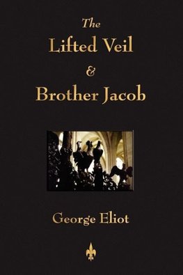 The Lifted Veil and Brother Jacob