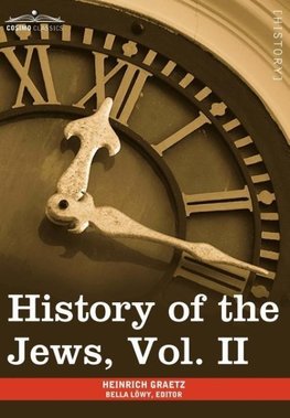 History of the Jews, Vol. II (in Six Volumes)