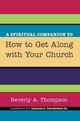 A Spiritual Companion to How to Get Along with Your Church