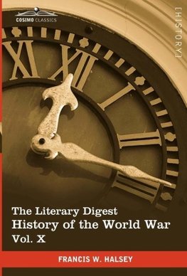 The Literary Digest History of the World War, Vol. X (in Ten Volumes, Illustrated)