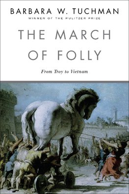 The March of Folly: From Troy to Vietnam