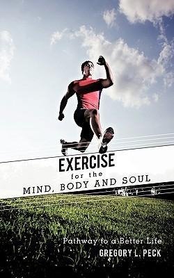 Exercise for the Mind, Body and Soul