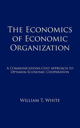 The Economics of Economic Organization