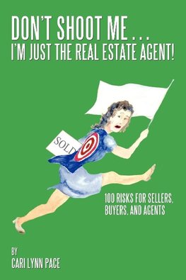 Don't Shoot Me...I'm Just the Real Estate Agent!