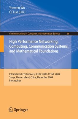 High Performance Networking, Computing, Communication Systems, and Mathematical Foundations