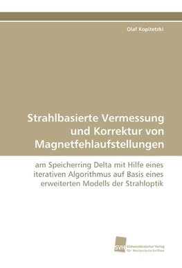 Strahlbasierte Vermessung und Korrektur von Magnetfehlaufstellungen