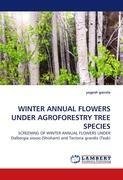 WINTER ANNUAL FLOWERS UNDER AGROFORESTRY TREE SPECIES