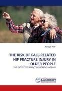 THE RISK OF FALL-RELATED HIP FRACTURE INJURY IN OLDER PEOPLE