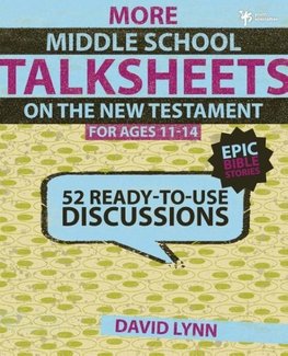 More Middle School TalkSheets on the New Testament, Epic Bible Stories