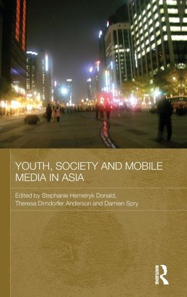 Donald, S: Youth, Society and Mobile Media in Asia