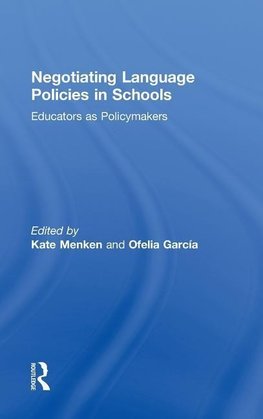 Menken, K: Negotiating Language Policies in Schools